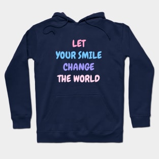 Let your smile change the world Pink Blue Hoodie